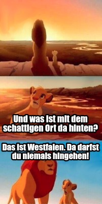 und-was-ist-mit-dem-schattigen-ort-da-hinten-das-ist-westfalen.-da-darfst-du-nie