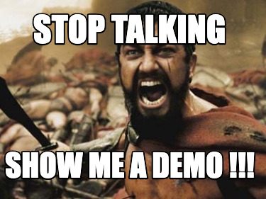 stop-talking-show-me-a-demo-
