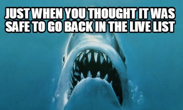 just-when-you-thought-it-was-safe-to-go-back-in-the-live-list