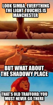 look-simba-everything-the-light-touches-is-manchester-thats-old-trafford-you-mus