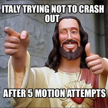 italy-trying-not-to-crash-out-after-5-motion-attempts