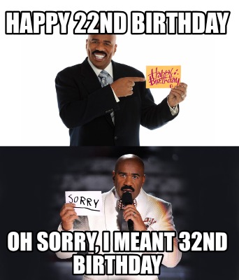 happy-22nd-birthday-oh-sorry-i-meant-32nd-birthday