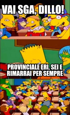 vai-sga-dillo-provinciale-eri-sei-e-rimarrai-per-sempre