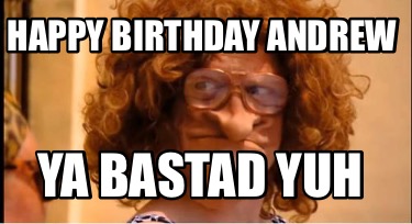 happy-birthday-andrew-ya-bastad-yuh