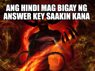 ang-hindi-mag-bigay-ng-answer-key-saakin-kana