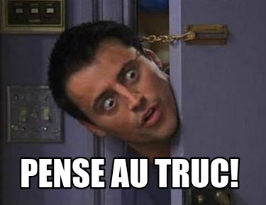 pense-au-truc