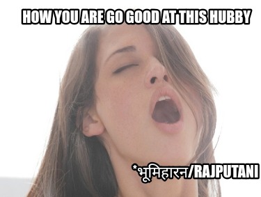 how-you-are-go-good-at-this-hubby-rajputani