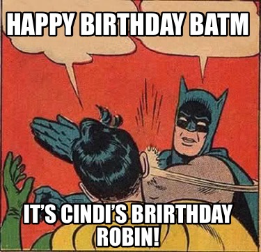 happy-birthday-batm-its-cindis-brirthday-robin