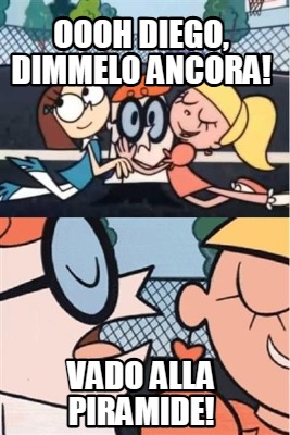 oooh-diego-dimmelo-ancora-vado-alla-piramide