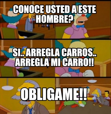 conoce-usted-a-este-hombre-obligame-si..-arregla-carros..-arregla-mi-carro