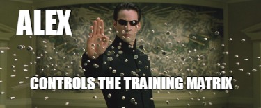 alex-controls-the-training-matrix
