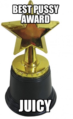 best-pussy-award-juicy