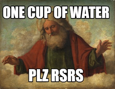 one-cup-of-water-plz-rsrs