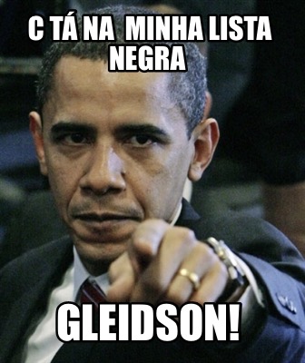 c-t-na-minha-lista-negra-gleidson