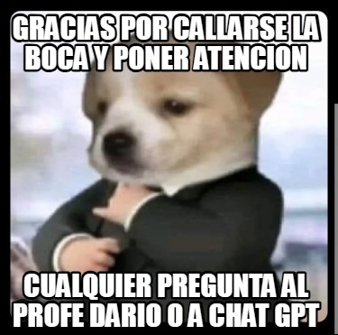 gracias-por-callarse-la-boca-y-poner-atencion-cualquier-pregunta-al-profe-dario-