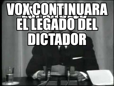 espaoles-vox-continuara-el-legado-del-dictador