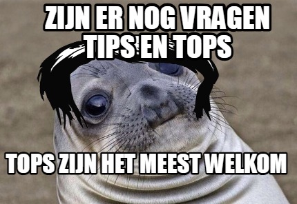 zijn-er-nog-vragen-tips-en-tops-tops-zijn-het-meest-welkom