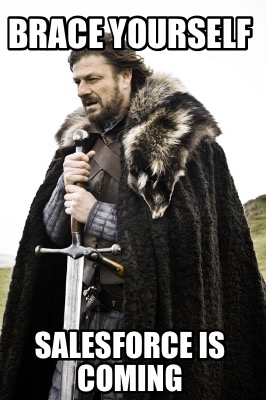 brace-yourself-salesforce-is-coming