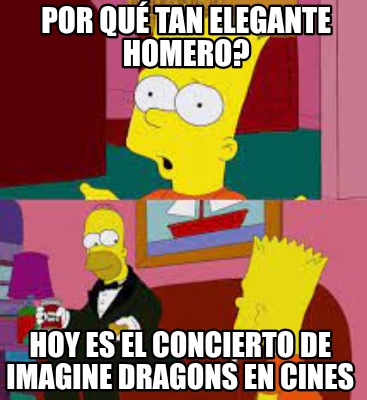 por-qu-tan-elegante-homero-hoy-es-el-concierto-de-imagine-dragons-en-cines