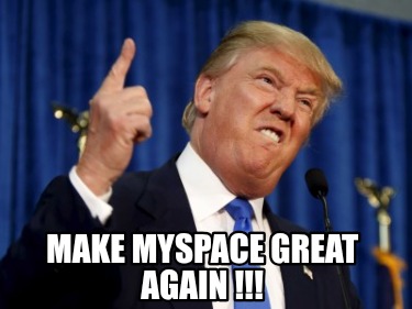 make-myspace-great-again-7