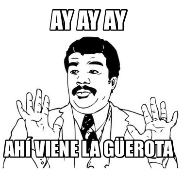 ay-ay-ay-ah-viene-la-gerota