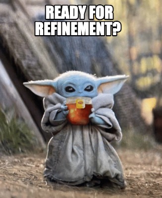 ready-for-refinement