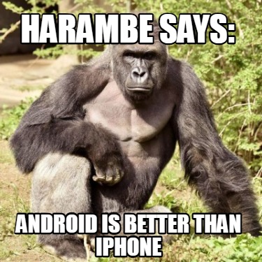 harambe-says-android-is-better-than-iphone