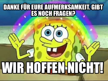 danke-fr-eure-aufmerksamkeit.-gibt-es-noch-fragen-wir-hoffen-nicht
