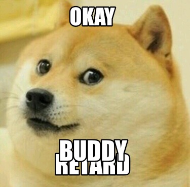 okay-retard-buddy