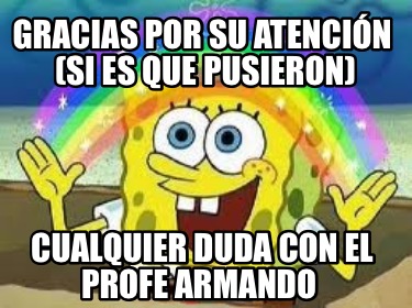 gracias-por-su-atencin-si-es-que-pusieron-cualquier-duda-con-el-profe-armando5