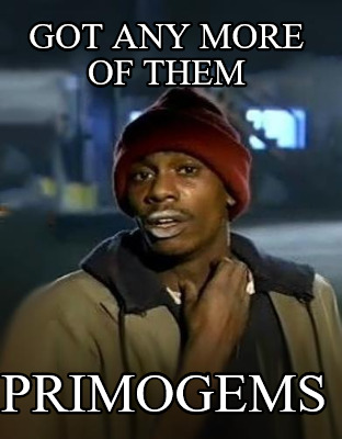 got-any-more-of-them-primogems