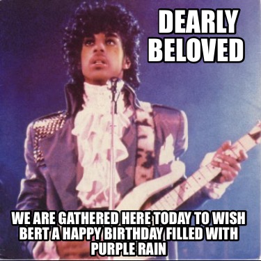 dearly-beloved-we-are-gathered-here-today-to-wish-bert-a-happy-birthday-filled-w