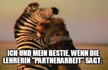 ich-und-mein-bestie-wenn-die-lehrerin-partnerarbeit-sagt