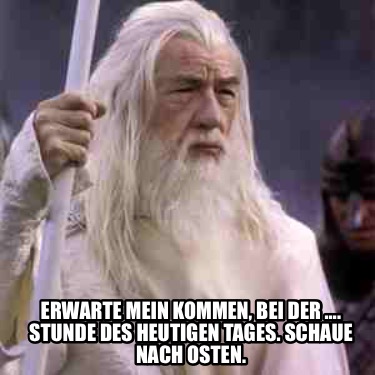erwarte-mein-kommen-bei-der-.-stunde-des-heutigen-tages.-schaue-nach-osten