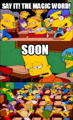 say-it-the-magic-word-soon