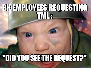 bk-employees-requesting-tml-did-you-see-the-request