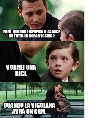 pap-quando-libererai-il-garage-da-tutta-la-roba-vecchia-vorrei-una-bici.-quando-