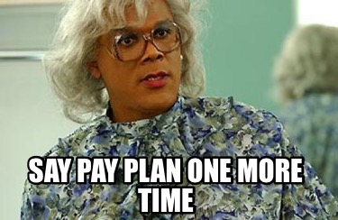 say-pay-plan-one-more-time9