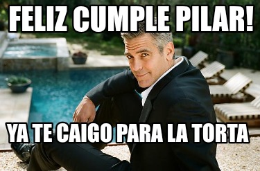 feliz-cumple-pilar-ya-te-caigo-para-la-torta