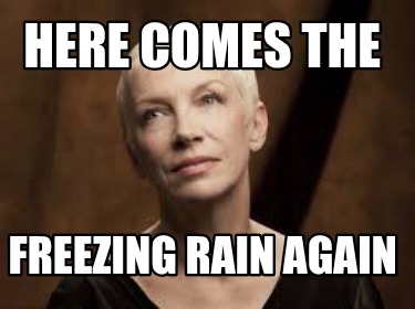 here-comes-the-freezing-rain-again