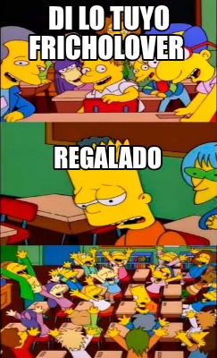 di-lo-tuyo-fricholover-regalado