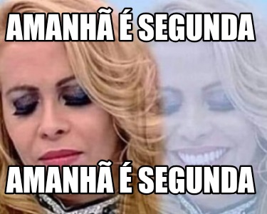 amanh-segunda-amanh-segunda