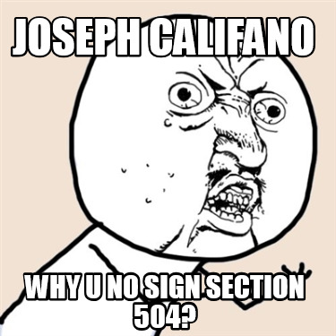 joseph-califano-why-u-no-sign-section-504