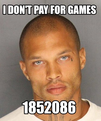i-dont-pay-for-games-1852086