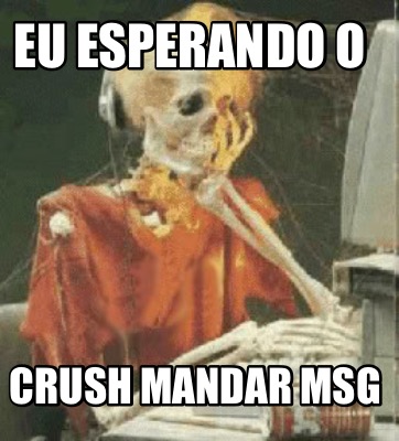 eu-esperando-o-crush-mandar-msg
