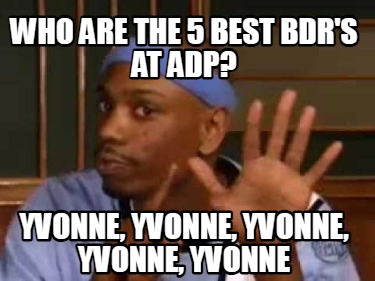 who-are-the-5-best-bdrs-at-adp-yvonne-yvonne-yvonne-yvonne-yvonne
