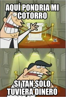 aqu-pondria-mi-cotorro-si-tan-solo-tuviera-dinero