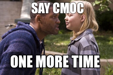 say-cmoc-one-more-time