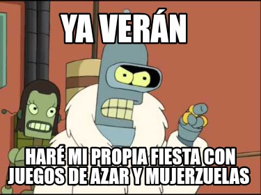 ya-vern-har-mi-propia-fiesta-con-juegos-de-azar-y-mujerzuelas