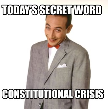 todays-secret-word-constitutional-crisis